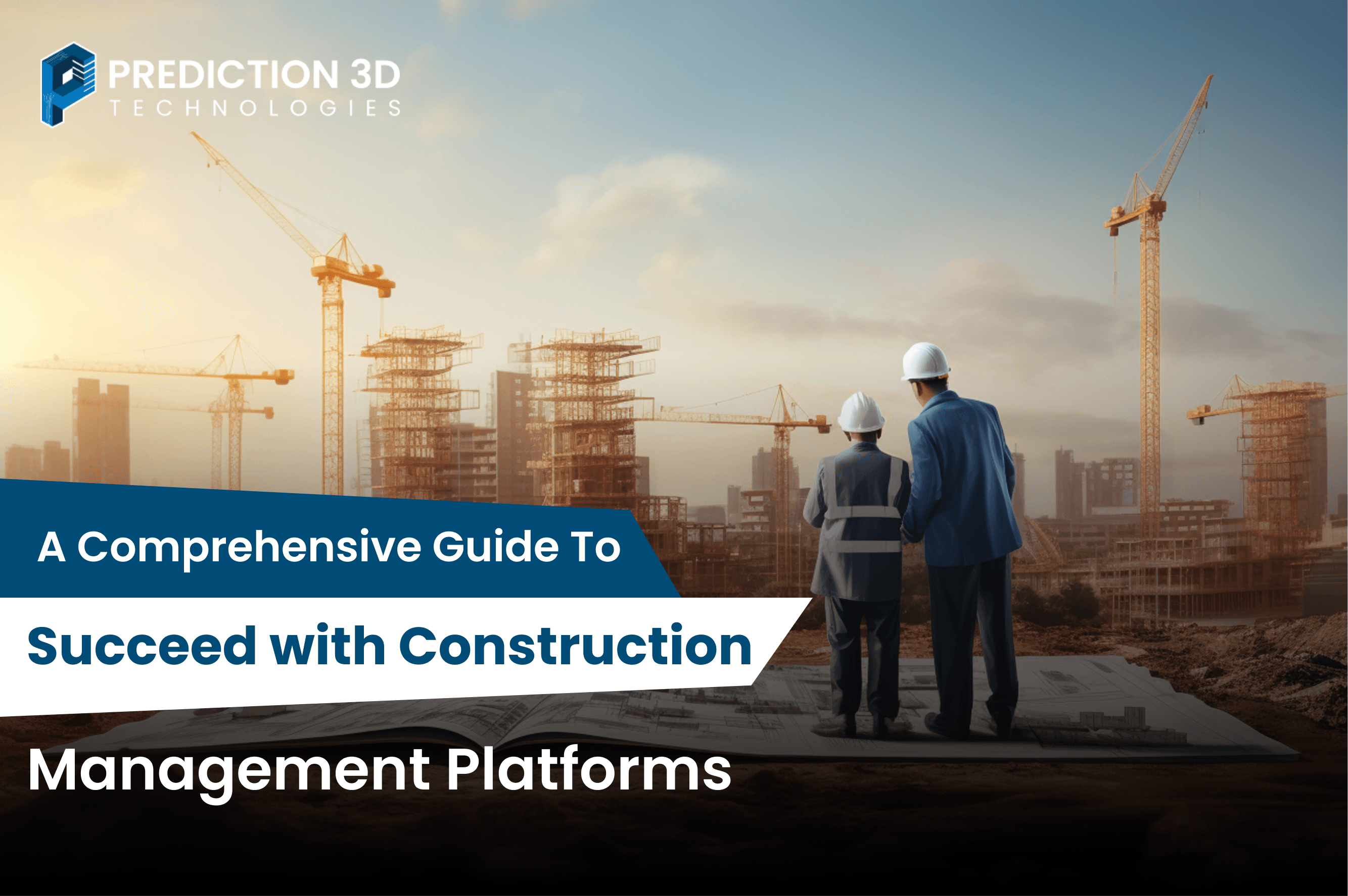 a comprehensive guide to succeed with construction management platforms