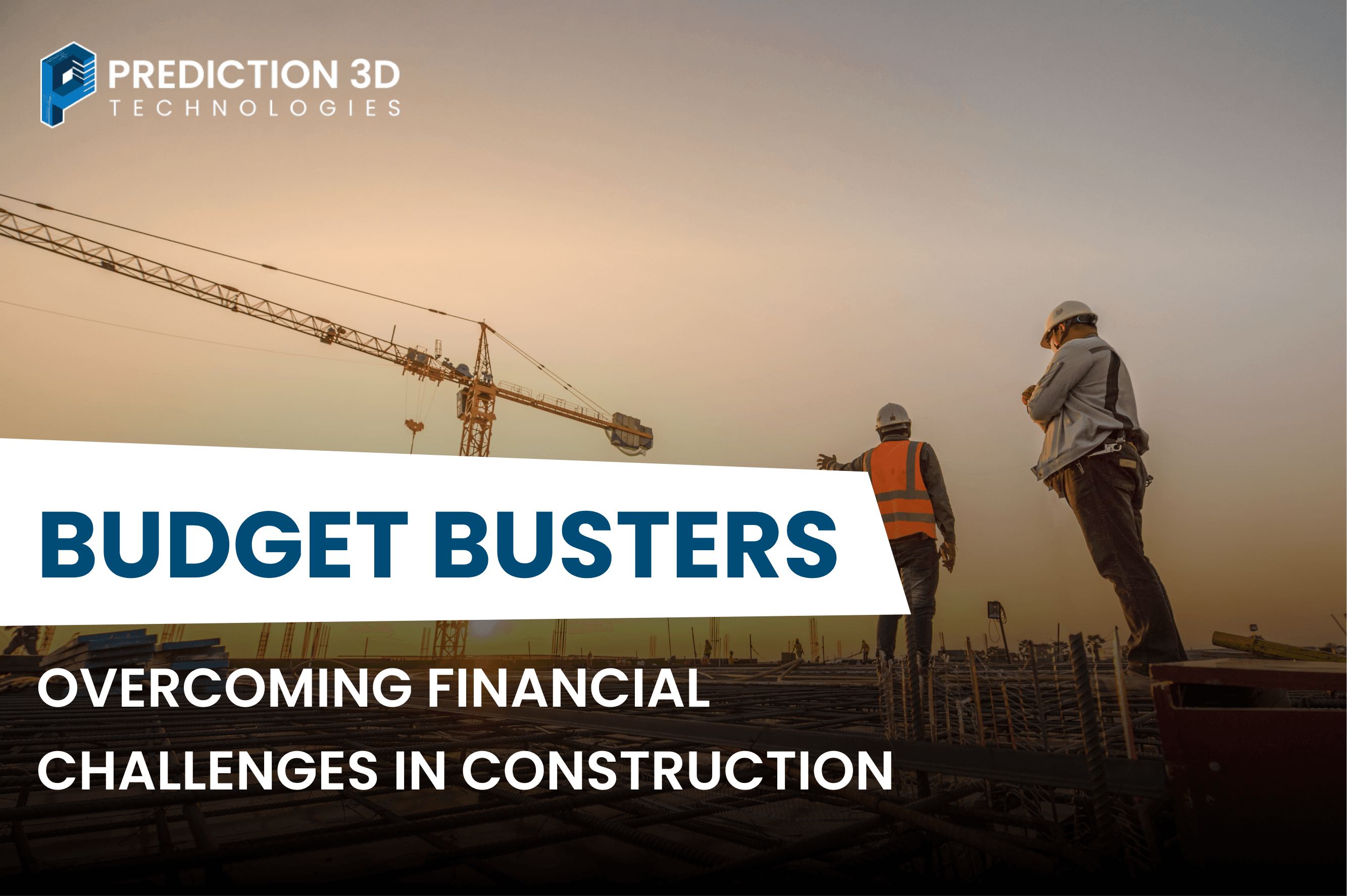 budget busters overcoming financial challenges in construction