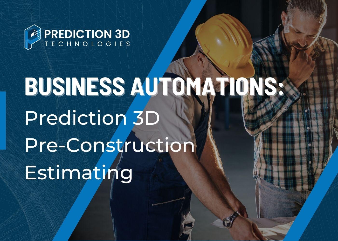 business automations prediction 3d pre-construction estimating