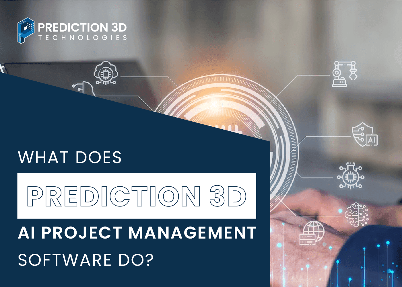 what does prediction 3d ai project management software do